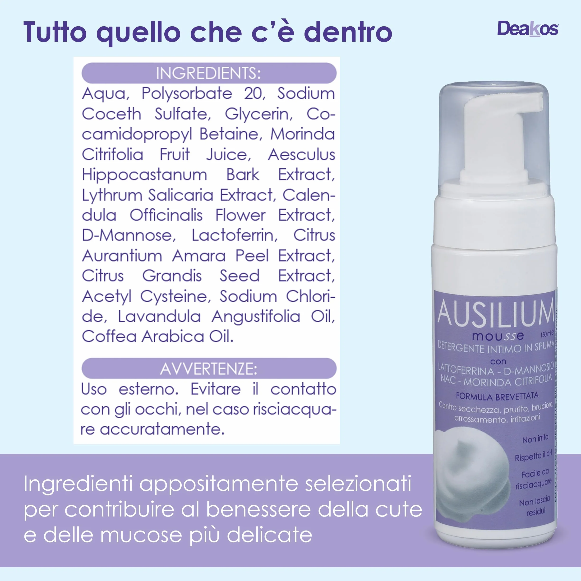 Deakos Ausilium Mousse Detergente Intimo Donna Antibatterico Lenitivo con Lattoferrina D Mannosio NAC Morinda Antiodore Senza Parabeni Siliconi