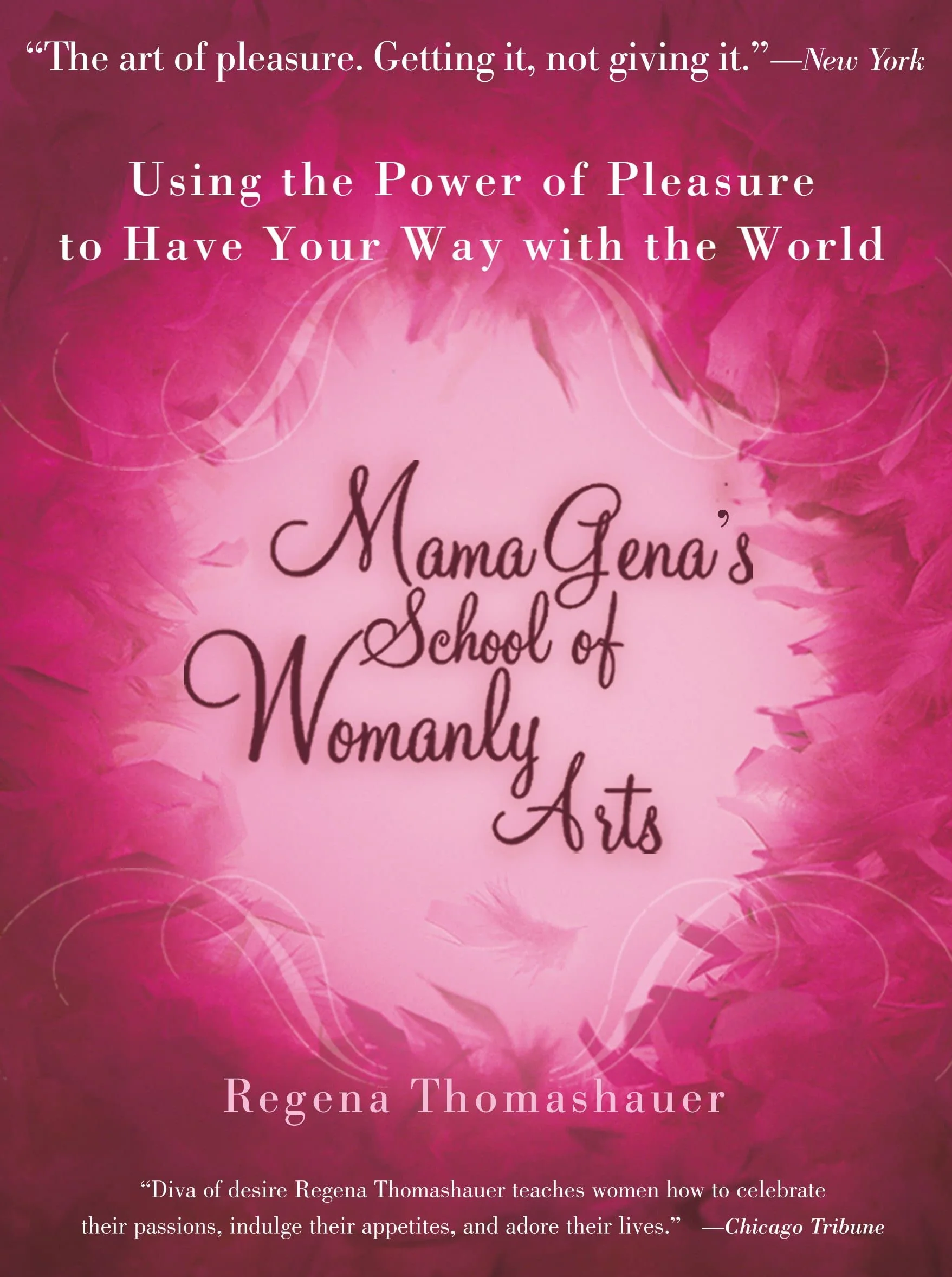 Mama Gena's School of Womanly Arts: Using the Power of Pleasure
