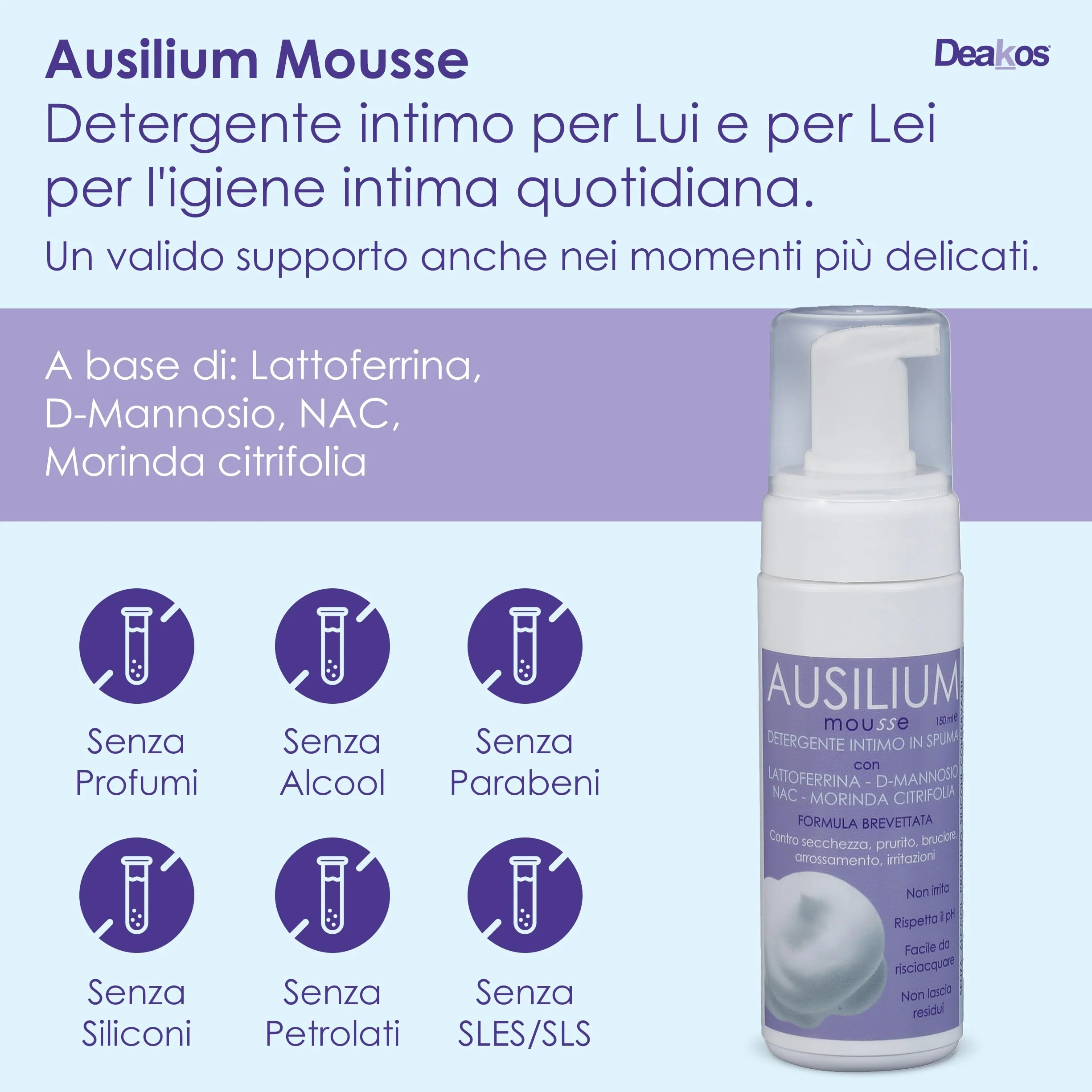 Deakos Ausilium Mousse Detergente Intimo Donna Antibatterico Lenitivo con Lattoferrina D Mannosio NAC Morinda Antiodore Senza Parabeni Siliconi