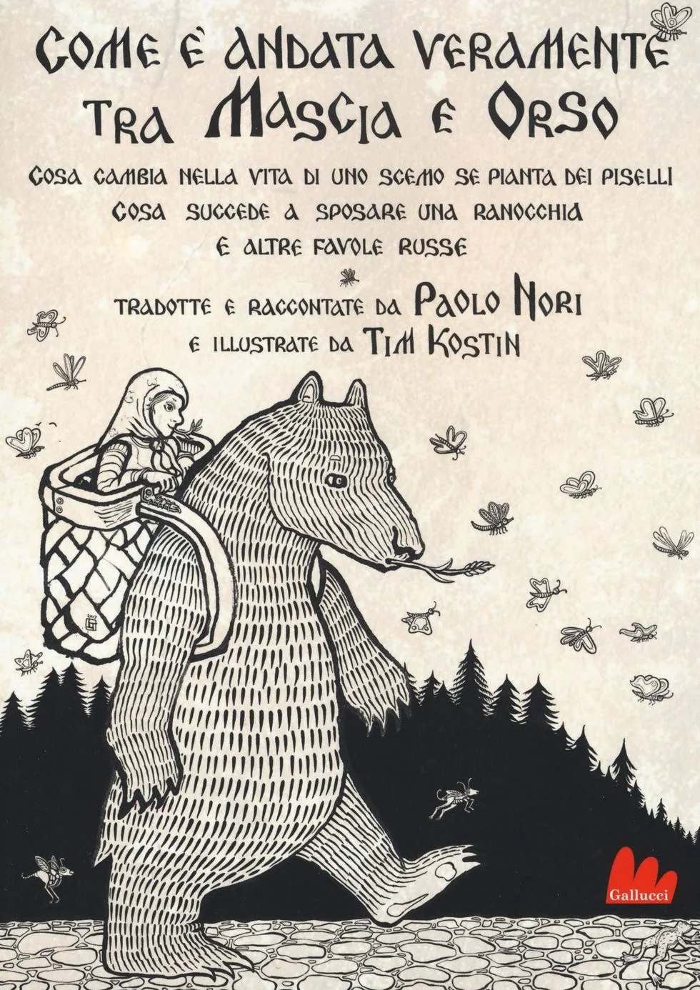 Com'è andata veramente tra Mascia e Orso. Cosa cambia nella vita di uno scemo se pianta dei piselli, cosa succede a sposare una ranocchia e altre favole russe